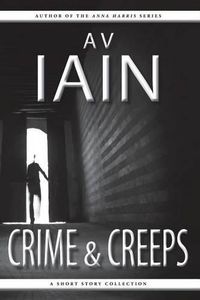 Cover image for Crime and Creeps: A Short Story Collection