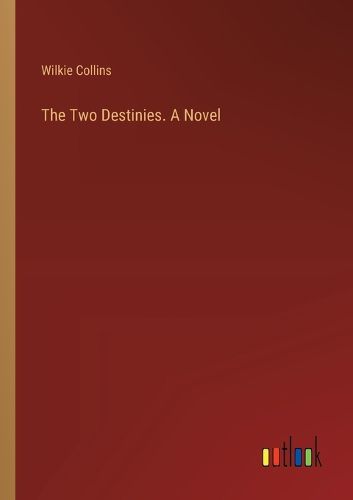 Cover image for The Two Destinies. A Novel