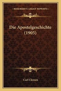 Cover image for Die Apostelgeschichte (1905)