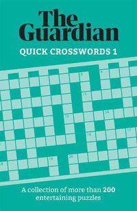 Cover image for The Guardian Quick Crosswords 1: A collection of more than 200 entertaining puzzles