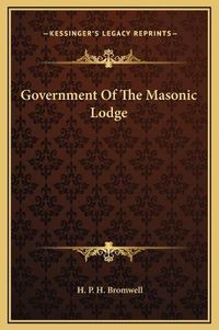 Cover image for Government of the Masonic Lodge