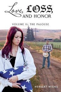 Cover image for Love, Loss, and Honor Volume II The Palouse