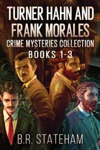 Cover image for Turner Hahn And Frank Morales Crime Mysteries Collection - Books 1-3