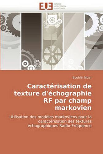 Cover image for Caractrisation de Texture D'Chographie RF Par Champ Markovien