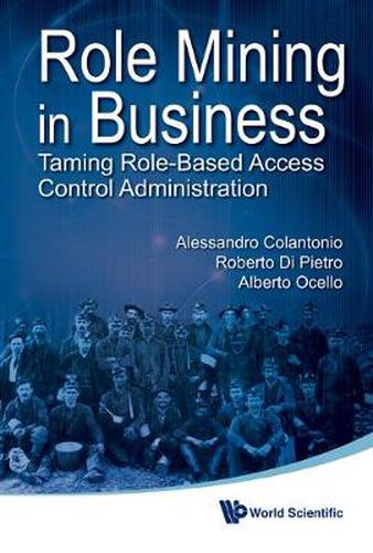 Cover image for Role Mining In Business: Taming Role-based Access Control Administration