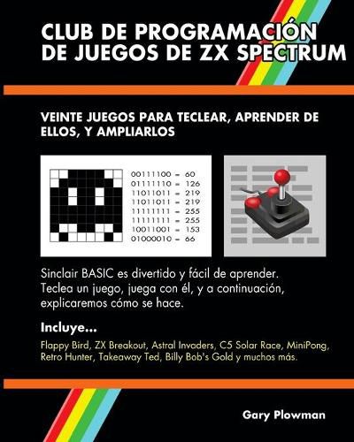 Cover image for Club De Programacion De Juegos De ZX Spectrum: Veinte juegos para teclear, aprender de ellos, y ampliarlos