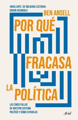 Cover image for Por Que Fracasa La Politica: Las Cinco Fallas de Nuestro Sistema Politico Y Como Evitarlas / Why Politics Fails