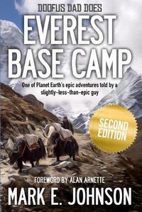 Cover image for Doofus Dad Does Everest Base Camp: One of Planet Earth's epic adventures told by a slightly-less-than-epic guy