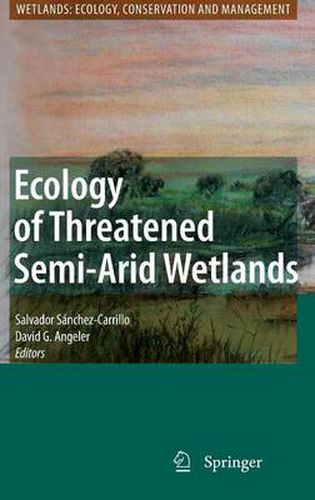 Cover image for Ecology of Threatened Semi-Arid Wetlands: Long-Term Research in Las Tablas de Daimiel