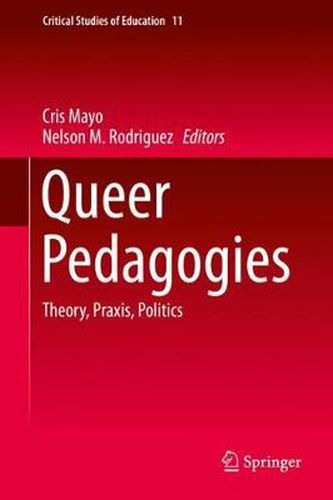 Queer Pedagogies: Theory, Praxis, Politics