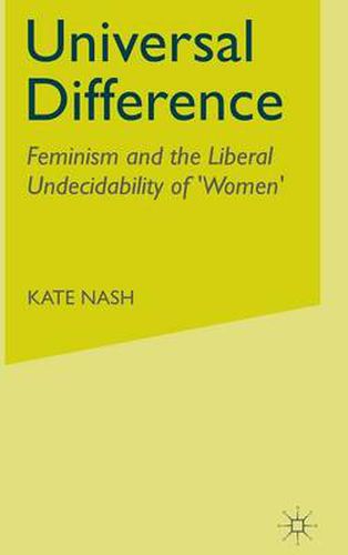 Cover image for Universal Difference: Feminism and the Liberal Undecidability of 'Women