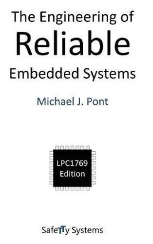Cover image for The Engineering of Reliable Embedded Systems: LPC1769 Edition