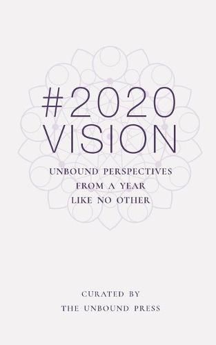 Cover image for 2020 Vision: Unbound Perspectives From a Year Like No Other