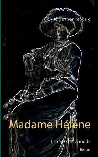 Madame Helene: La reine de la mode