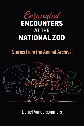 Cover image for Entangled Encounters at the National Zoo