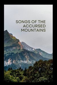 Cover image for Songs of the Accursed Mountains