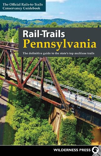 Cover image for Rail-Trails Pennsylvania: The definitive guide to the state's top multiuse trails