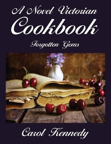 Cover image for A Novel Victorian Cookbook: Forgotten Gems