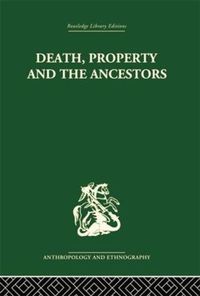 Cover image for Death and the Ancestors: A Study of the Mortuary Customs of the LoDagaa of West Africa