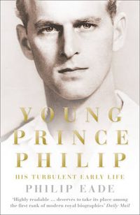 Cover image for Young Prince Philip: His Turbulent Early Life
