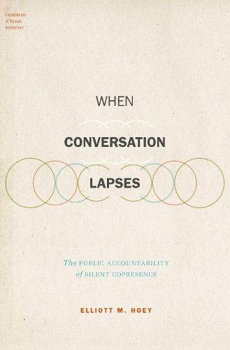 Cover image for When Conversation Lapses: The Public Accountability of Silent Copresence