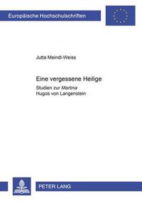 Cover image for Eine vergessene Heilige: Studien zur  Martina  Hugos von Langenstein