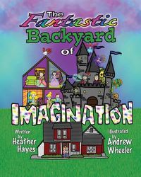 Cover image for The Fantastic Backyard of Imagination