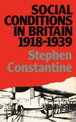 Cover image for Social Conditions in Britain 1918-1939