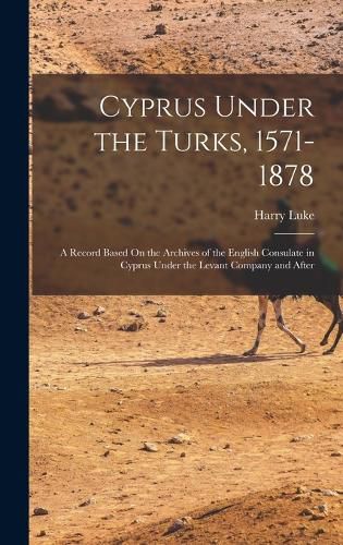 Cover image for Cyprus Under the Turks, 1571-1878