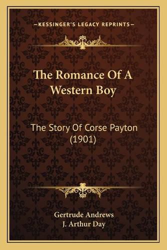 Cover image for The Romance of a Western Boy: The Story of Corse Payton (1901)