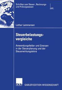 Cover image for Steuerbelastungsvergleiche: Anwendungsfelder und Grenzen in der Steuerplanung und der Steuerwirkungslehre