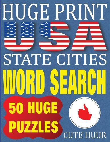 Cover image for Huge Print USA State Cities Word Search: 50 Word Searches Extra Large Print to Challenge Your Brain (Huge Font Find a Word for Kids, Adults & Seniors