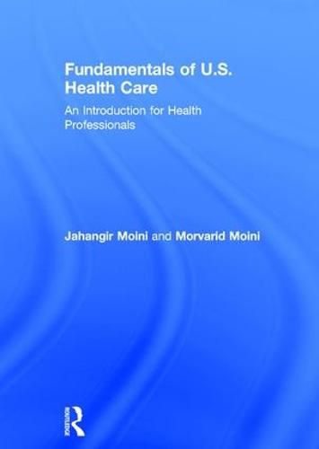 Cover image for Fundamentals of U.S. Health Care: An Introduction for Health Professionals