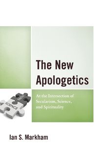 Cover image for The New Apologetics: At the Intersection of Secularism, Science, and Spirituality