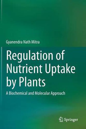 Cover image for Regulation of Nutrient Uptake by Plants: A Biochemical and Molecular Approach