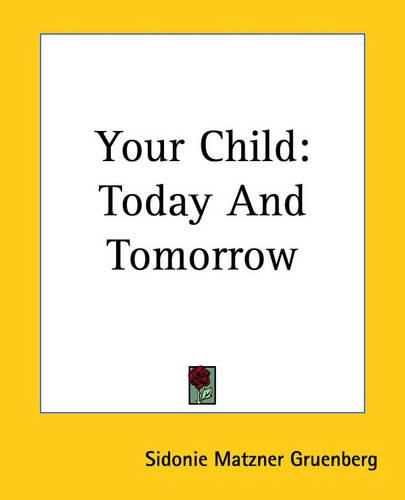 Cover image for Your Child: Today And Tomorrow