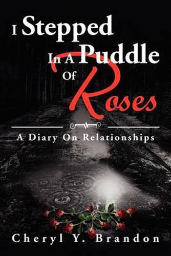 I Stepped in a Puddle of Roses: A Diary on Relationships: A Diary on Relationships