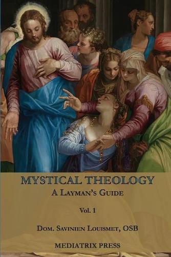 Cover image for Mystical Theology: A Layman's Guide; vol. 1