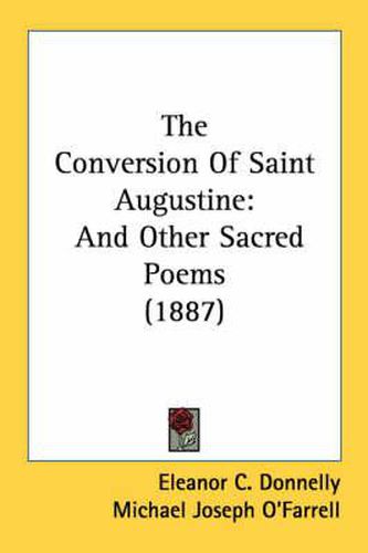 Cover image for The Conversion of Saint Augustine: And Other Sacred Poems (1887)