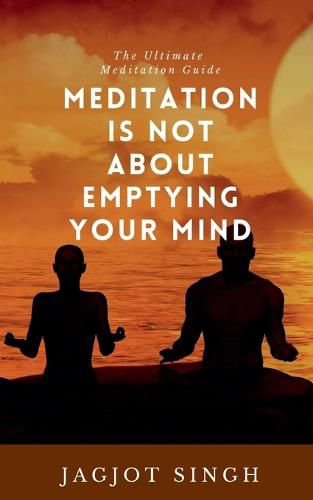 Cover image for Meditation Is Not About Emptying Your Mind