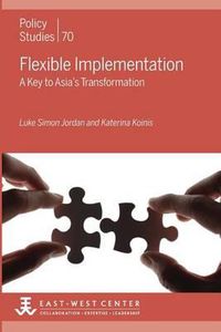 Cover image for Flexible Implementation: A Key to Asia's Transformation