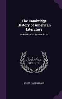 Cover image for The Cambridge History of American Literature: Later National Literature: PT. III