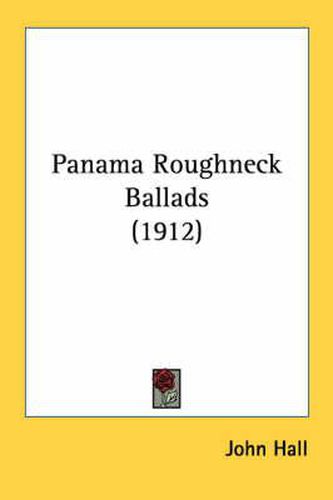 Cover image for Panama Roughneck Ballads (1912)