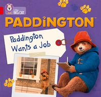 Cover image for Paddington: Paddington Wants A Job: Band 02a/Red a