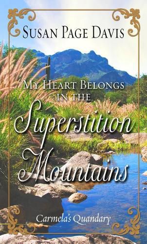 My Heart Belongs in the Superstition Mountains: Carmela's Quandary