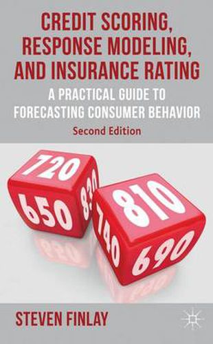 Cover image for Credit Scoring, Response Modeling, and Insurance Rating: A Practical Guide to Forecasting Consumer Behavior