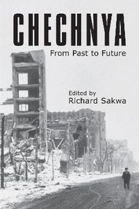 Cover image for Chechnya: From Past to Future