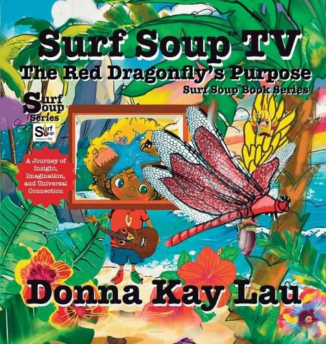 Cover image for Surf Soup TV The Red Dragonfly's Purpose