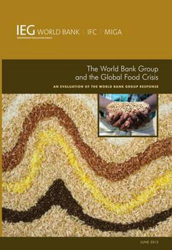 Cover image for The World Bank Group and the Global Food Crisis: An Evaluation of the World Bank Group Response