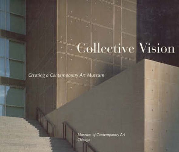 Cover image for Collective Vision: Creating a Contemporary Art Museum